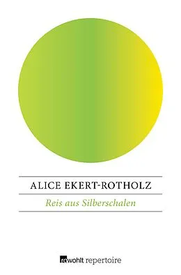 E-Book (epub) Reis aus Silberschalen von Alice Ekert-Rotholz