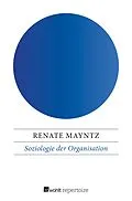 E-Book (epub) Soziologie der Organisation von Renate Mayntz