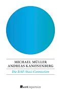 E-Book (epub) Die RAF-Stasi-Connection von Andreas Kanonenberg, Michael Müller
