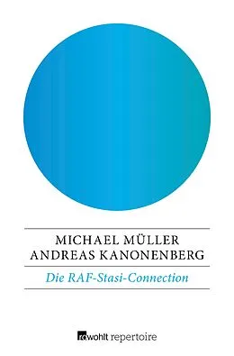 E-Book (epub) Die RAF-Stasi-Connection von Andreas Kanonenberg, Michael Müller