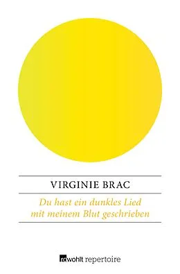 E-Book (epub) Du hast ein dunkles Lied mit meinem Blut geschrieben von Virginie Brac