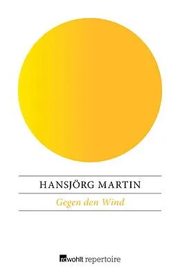 E-Book (epub) Gegen den Wind von Hansjörg Martin