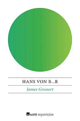 E-Book (epub) James Grunert oder Ein Roman aus Berlin von Hans von B[leichröde]r