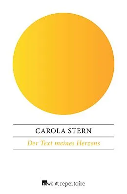 E-Book (epub) Der Text meines Herzens von Carola Stern