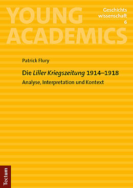 Kartonierter Einband Die Liller Kriegszeitung 19141918 von Patrick Flury