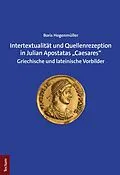 E-Book (pdf) Intertextualität und Quellenrezeption in Julian Apostatas Caesares von Boris Hogenmüller