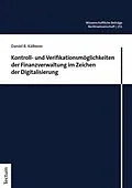 E-Book (pdf) Kontroll- und Verifikationsmöglichkeiten der Finanzverwaltung im Zeichen der Digitalisierung von Daniel R. Kälberer