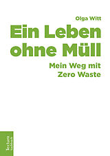 Kartonierter Einband Ein Leben ohne Müll von Olga Witt