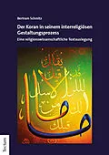 E-Book (pdf) Der Koran in seinem interreligiösen Gestaltungsprozess von Bertram Schmitz