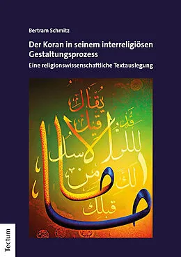 E-Book (pdf) Der Koran in seinem interreligiösen Gestaltungsprozess von Bertram Schmitz