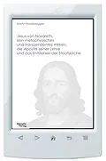 E-Book (pdf) Jesus von Nazareth, sein metaphysisches und transzendentes Wirken, die Apostel seiner Lehre und das Entstehen der Staatskirche von Martin Moderegger