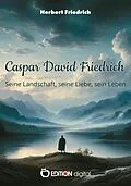 E-Book (epub) Caspar David Friedrich von Herbert Friedrich