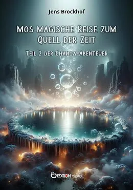 E-Book (pdf) Mos magische Reise zum Quell der Zeit von Jens Brockhof