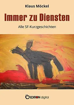 E-Book (epub) Immer zu Diensten von Klaus Möckel