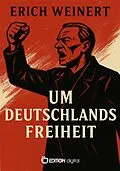 E-Book (pdf) Um Deutschlands Freiheit von Erich Weinert