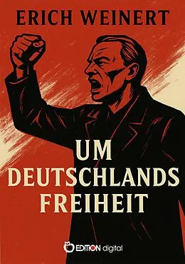 E-Book (pdf) Um Deutschlands Freiheit von Erich Weinert