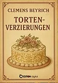 E-Book (pdf) Tortenverzierungen von Clemens Beyrich
