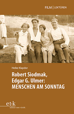 Kartonierter Einband Robert Siodmak, Edgar. G. Ulmer: MENSCHEN AM SONNTAG von Heike Klapdor