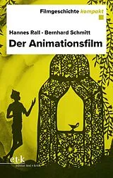 Kartonierter Einband Der Animationsfilm von Hannes Rall, Bernhard Schmitt