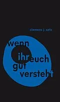 E-Book (epub) Wenn ihr euch gut versteht von Clemens J. Setz