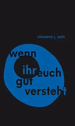 E-Book (epub) Wenn ihr euch gut versteht von Clemens J. Setz