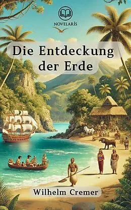 E-Book (epub) Die Entdeckung der Erde von Wilhelm Cremer