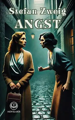 E-Book (epub) Angst (Novelaris Klassik) von Stefan Zweig