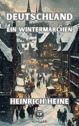 E-Book (epub) Deutschland - ein Wintermärchen (Novelaris Klassik) von Heinrich Heine