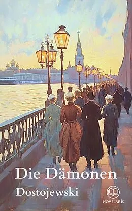 E-Book (epub) Die Dämonen (Novelaris Klassik) von Fjodor Dostojewski