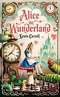 E-Book (epub) Lewis Carroll: Alice im Wunderland von Lewis Carroll