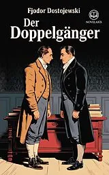 E-Book (epub) Fjodor Dostojewski: Der Doppelgänger (Novelaris Klassik) von Fjodor Dostojewski