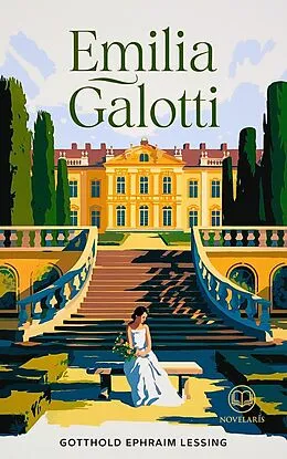 E-Book (epub) Lessing: Emilia Galotti (Novelaris Klassik) von Gotthold Ephraim Lessing