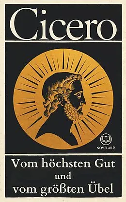 E-Book (epub) Cicero, Vom höchsten Gut und vom größten Übel von Marcus Tullius Cicero
