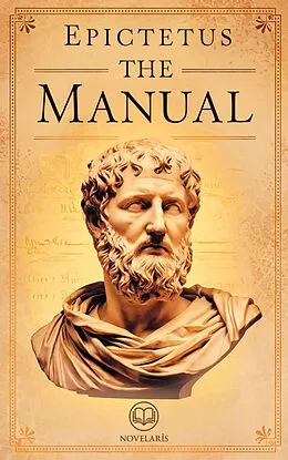 E-Book (epub) The Manual of Epictetus - A Handbook for Stoic Living von Epictetus
