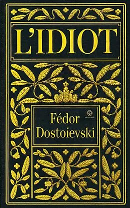 E-Book (epub) Fédor Dostoïevski : L'idiot von Fédor Dostoïevski