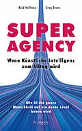 E-Book (epub) Superagency: Wenn Künstliche Intelligenz zum Alltag wird von Reid Hoffman, Greg Beato