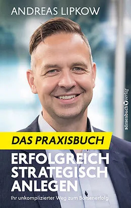 E-Book (epub) Erfolgreich Strategisch Anlegen  Das Praxisbuch von Andreas Lipkow