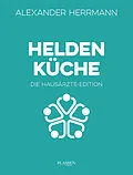 E-Book (epub) Heldenküche  Die Hausärzte-Edition von Alexander Herrmann