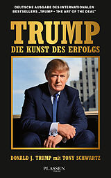 Fester Einband Trump: Die Kunst des Erfolgs von Donald J. Trump, Tony Schwartz