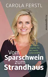 Kartonierter Einband Vom Sparschwein zum Strandhaus von Carola Ferstl
