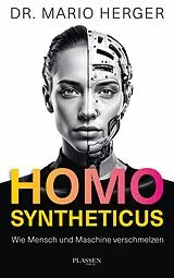 Kartonierter Einband (Kt) Homo Syntheticus von Mario Herger