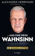 E-Book (epub) ... und eine Prise Wahnsinn  Die Business-Edition von Alexander Herrmann