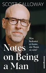 Kartonierter Einband Notes on Being a Man von Scott Galloway