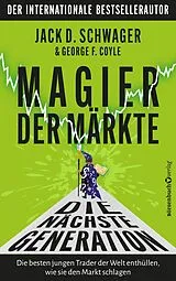 Kartonierter Einband Magier der Märkte: Die nächste Generation von Jack D. Schwager, George F. Coyle