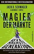 E-Book (epub) Magier der Märkte: Die nächste Generation von Jack D. Schwager, George F. Coyle