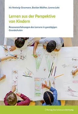 E-Book (epub) Lernen aus der Perspektive von Kindern von Iris Nentwig-Gesemann, Bastian Walther, Lorena Lake
