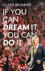 Fester Einband If you can dream it, you can do it von Oliver Brünner