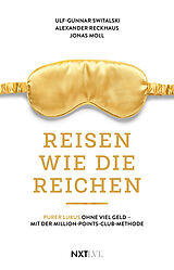 Kartonierter Einband Reisen wie die Reichen von Ulf-Gunnar Switalski, Jonas Moll, Alexander Reckhaus