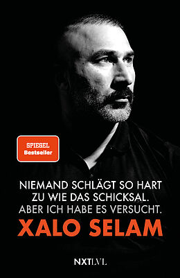 Kartonierter Einband Niemand schlägt so hart zu wie das Schicksal. Aber ich habe es versucht. von Xalo Selam