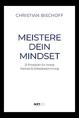 Kartonierter Einband Meistere dein Mindset von Christian Bischoff